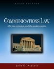 Communications Law: Liberties, Restraints, and the Modern Media (Wadsworth Series in Mass Communication and Journalism) By John D. Zelezny Cover Image