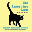 Cat Laughing Last Lib/E: A Joe Grey Mystery (Joe Grey Mysteries (Audio) #7) By Shirley Rousseau Murphy, Susan Boyce (Read by) Cover Image