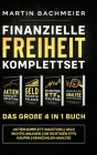 Finanzielle Freiheit Komplettset - Das große 4 in 1 Buch: Aktien Komplett-Anleitung Geld richtig anlegen Die richtigen ETFs kaufen Kennzahlen-Analyse By Martin Bachmeier Cover Image