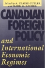 Canadian Foreign Policy and International Economic Regimes (Canada and International Relations) By A. Claire Cutler (Editor) Cover Image