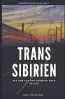Trans Sibirien: Mit dem Zug von Hamburg nach Peking By Birgit Von Klitzing Cover Image