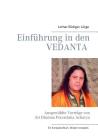Einführung in den Vedanta: Ausgewählte Vorträge von Sri Dharma Pravartaka Acharya By Lothar-Rüdiger Lütge Cover Image