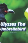 Ulysses The Umbrellabird Cover Image