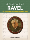 A First Book of Ravel: For the Beginning Pianist with Downloadable Mp3s By David Dutkanicz Cover Image