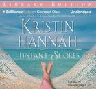 Distant Shores By Kristin Hannah, Bernadette Quigley (Read by) Cover Image