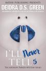 I'll Never Tell By Deidra D. S. Green Cover Image
