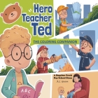 Hero Teacher Ted: The Coloring Companion By A. L. Guion Cover Image