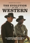 The Evolution of the Western: The American Frontier in Film and Television Cover Image