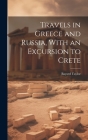 Travels in Greece and Russia, With an Excursion to Crete Cover Image