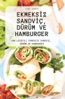 Ekmeksİz Sandvİç, Dürüm Ve Hamburger By Kurt Demir Cover Image
