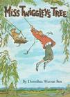Miss Twiggley's Tree By Dorothea Warren Fox, Dorothea Warren Fox (Illustrator) Cover Image