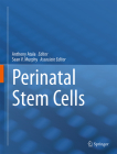 Perinatal Stem Cells By Anthony Atala (Editor), Sean V. Murphy (Editor) Cover Image