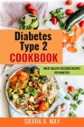 Diabetes Type 2 Cookbook: Great Healthy Delicious Recipes For Diabetics By Sierra a. May Cover Image