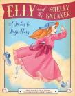 Elly and the Smelly Sneaker: A Riches to Rags Story By Leslie Gorin, Lesley Vamos (Illustrator) Cover Image