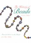 The History of Beads: From 30,000 B.C. to the Present By Lois Sherr Dubin Cover Image