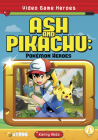 Ash and Pikachu: Pokémon Heroes By Kenny Abdo Cover Image