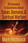 101 Answers to Questions about Satan, Demons, & Spiritual Warfare Cover Image