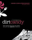 Dirt Candy: A Cookbook: Flavor-Forward Food from the Upstart New York City Vegetarian Restaurant By Amanda Cohen, Ryan Dunlavey, Grady Hendrix Cover Image