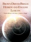 Brown-Driver-Briggs Hebrew and English Lexicon By Francis Brown, S. R. Driver, Charles a. Briggs Cover Image