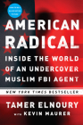 American Radical: Inside the World of an Undercover Muslim FBI Agent By Tamer Elnoury, Kevin Maurer Cover Image