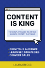 Content Is King: The Complete Guide to Writing Website Content That Sells Cover Image