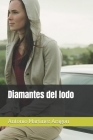 Diamantes del lodo By Antonio Martínez Aragón Cover Image