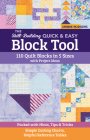 The Skill-Building Quick & Easy Block Tool: 110 Quilt Blocks in 5 Sizes with Project Ideas; Packed with Hints, Tips & Tricks; Simple Cutting Charts, H Cover Image