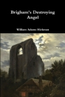 Brigham's Destroying Angel By William Adams Hickman Cover Image