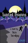 Twisted Reasons By Geza Tatrallyay Cover Image