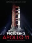 Picturing Apollo 11: Rare Views and Undiscovered Moments By J. L. Pickering, John Bisney Cover Image