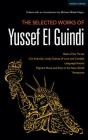 The Selected Works of Yussef El Guindi: Back of the Throat / Our Enemies: Lively Scenes of Love and Combat / Language Rooms / Pilgrims Musa and Sheri By Yussef El Guindi, Michael Malek Najjar (Editor) Cover Image