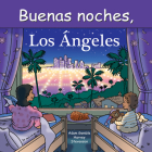 Buenas Noches, Los Ángeles By Adam Gamble, Mark Jasper, Harvey Stevenson (Illustrator) Cover Image