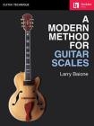 A Modern Method for Guitar Scales By Larry Baione Cover Image