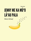 Jenny me ka Mūʻo Lāʻau Pala (Hawaiian) Jenny and the Fruit Fly Fiasco! Cover Image