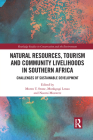 Natural Resources, Tourism and Community Livelihoods in Southern Africa: Challenges of Sustainable Development Cover Image