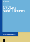 Maximal Subellipticity (de Gruyter Studies in Mathematics #93) By Brian Street Cover Image