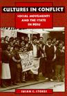 Cultures in Conflict: Social Movements and the State in Peru By Susan C. Stokes Cover Image