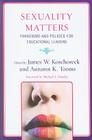 Sexuality Matters: Paradigms and Policies for Educational Leaders By James W. Koschoreck (Editor), Autumn K. Tooms (Editor), Michael L. Dantley (Foreword by) Cover Image