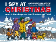 I Spy at Christmas: Jesus Is More Important Than Crackers and Tinsel Cover Image