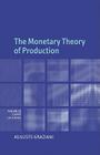 The Monetary Theory of Production By Augusto Graziani Cover Image