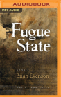 Fugue State: Stories By Brian Evenson, Neil Shah (Read by) Cover Image