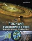 Origin and Evolution of Earth: Research Questions for a Changing Planet By National Research Council, Division on Earth and Life Studies, Board on Earth Sciences and Resources Cover Image