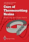 Cure of Thermosetting Resins: Modelling and Experiments By Jean-Maurice Vergnaud, Jean Bouzon Cover Image