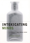 Intoxicating Minds: How Drugs Work (Maps of the Mind) By Ciaran Regan Cover Image