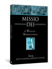 Missio Dei: A Wesleyan Understanding By Keith Schwanz Cover Image