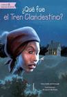 Que Fue El Tren Clandestino? (Quien Fue? / Who Was?) Cover Image