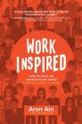 Workinspired: How to Build an Organization Where Everyone Loves to Work Cover Image