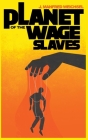 Planet of the Wage Slaves By J. Manfred Weichsel Cover Image