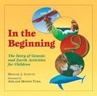 In the Beginning: The Story of Genesis and Earth Activities for Children (Stewards of Creation) By Michael J. Caduto Cover Image