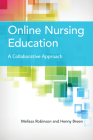 Online Nursing Education: A Collaborative Approach: A Collaborative Approach By Melissa Robinson, Henny Breen Cover Image